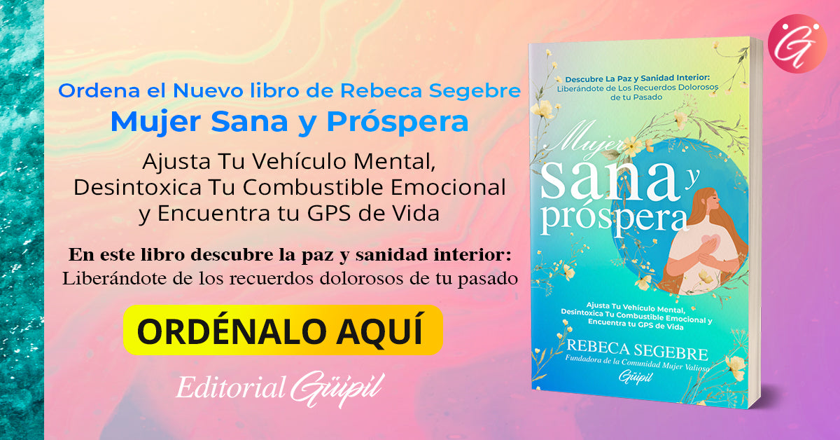 Libro Mujer Sana y Próspera: Ajusta Tu Vehículo Mental, Desintoxica Tu Combustible Emocional y Encuentra tu GPS de Vida