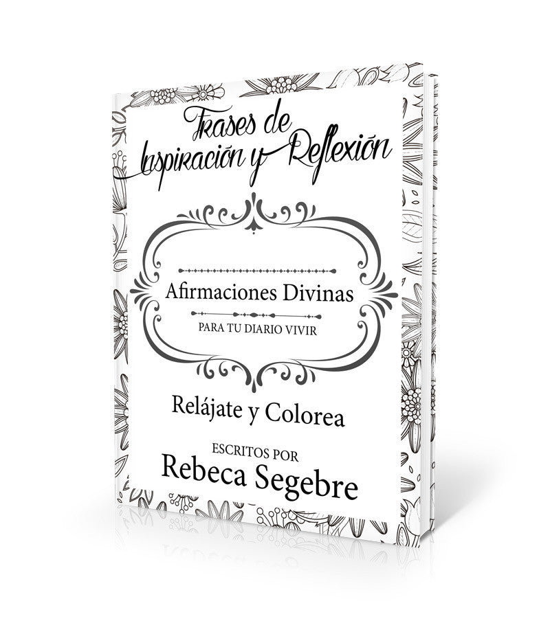 Obtén ahora tu Libro para colorear - "Afirmaciones Divinas" E-book Escrito por la autora Rebeca Segebre