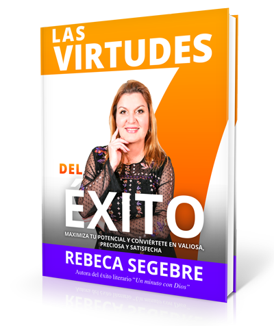 Libro Las 7 Virtudes del Éxito de Rebeca Segebre