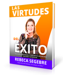 Libro Las 7 Virtudes del Éxito de Rebeca Segebre
