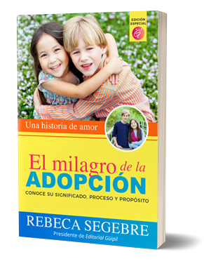 Libro El milagro de la adopción por Rebeca Segebre - Edición Especial