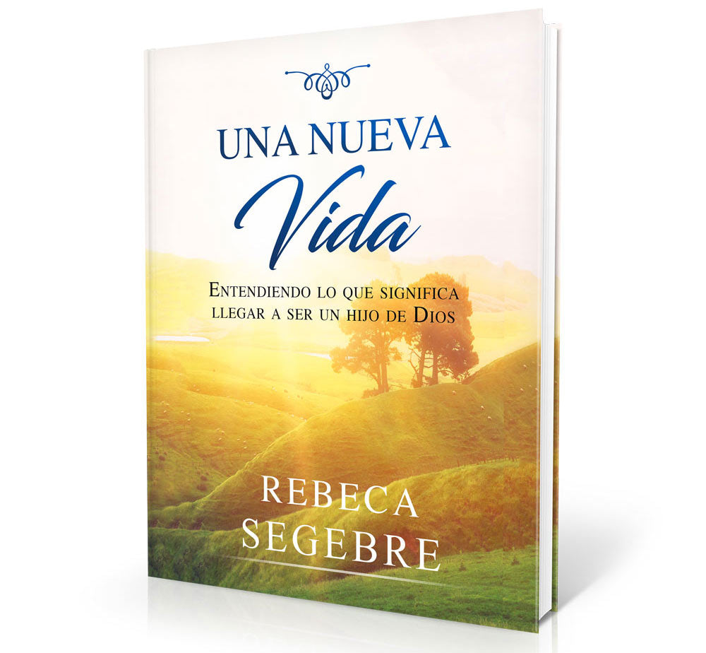 Una Nueva Vida - Entendiendo lo que significa ser hijo de Dios